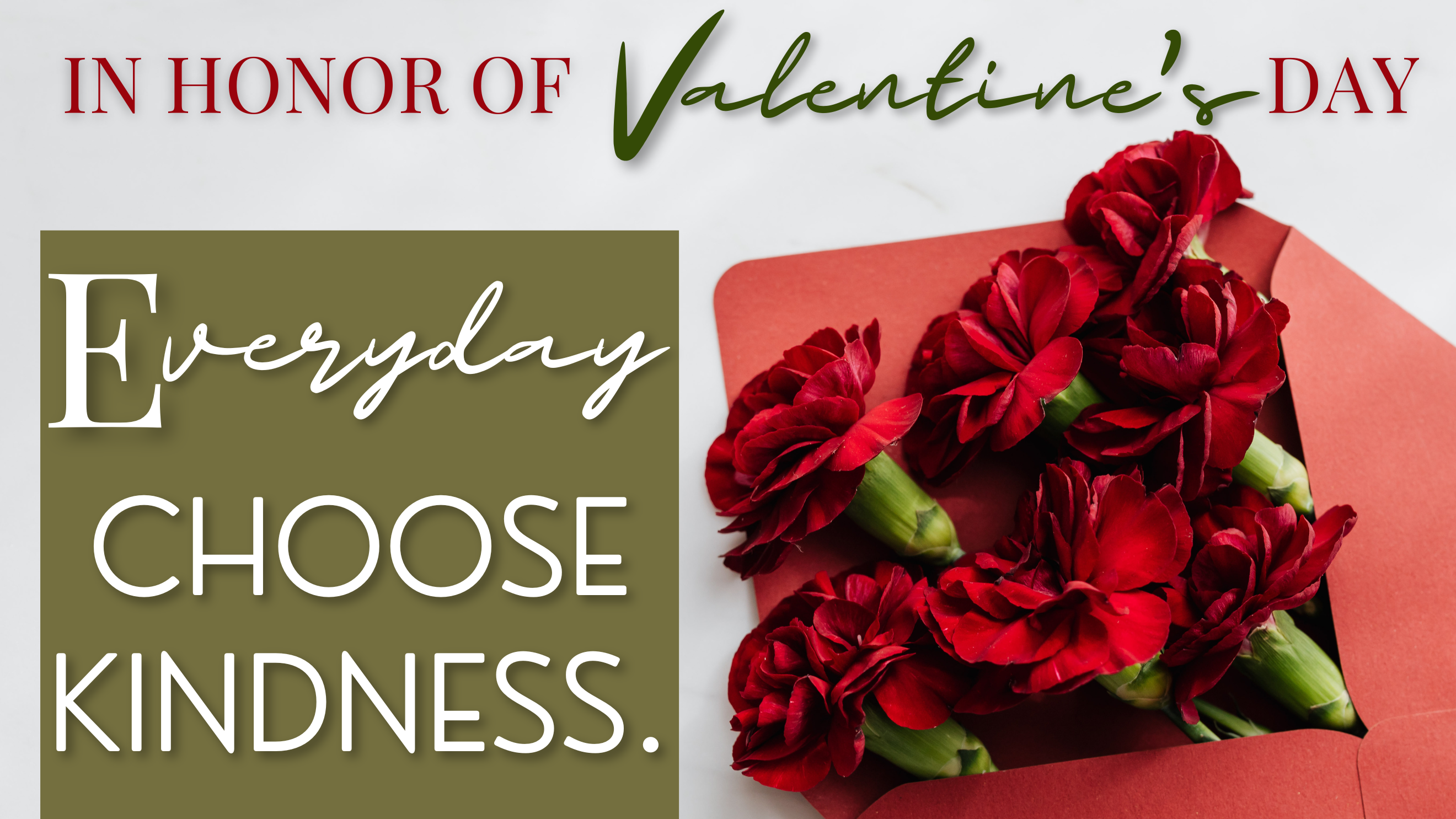 In honor of Valentine's Day, choose kindness