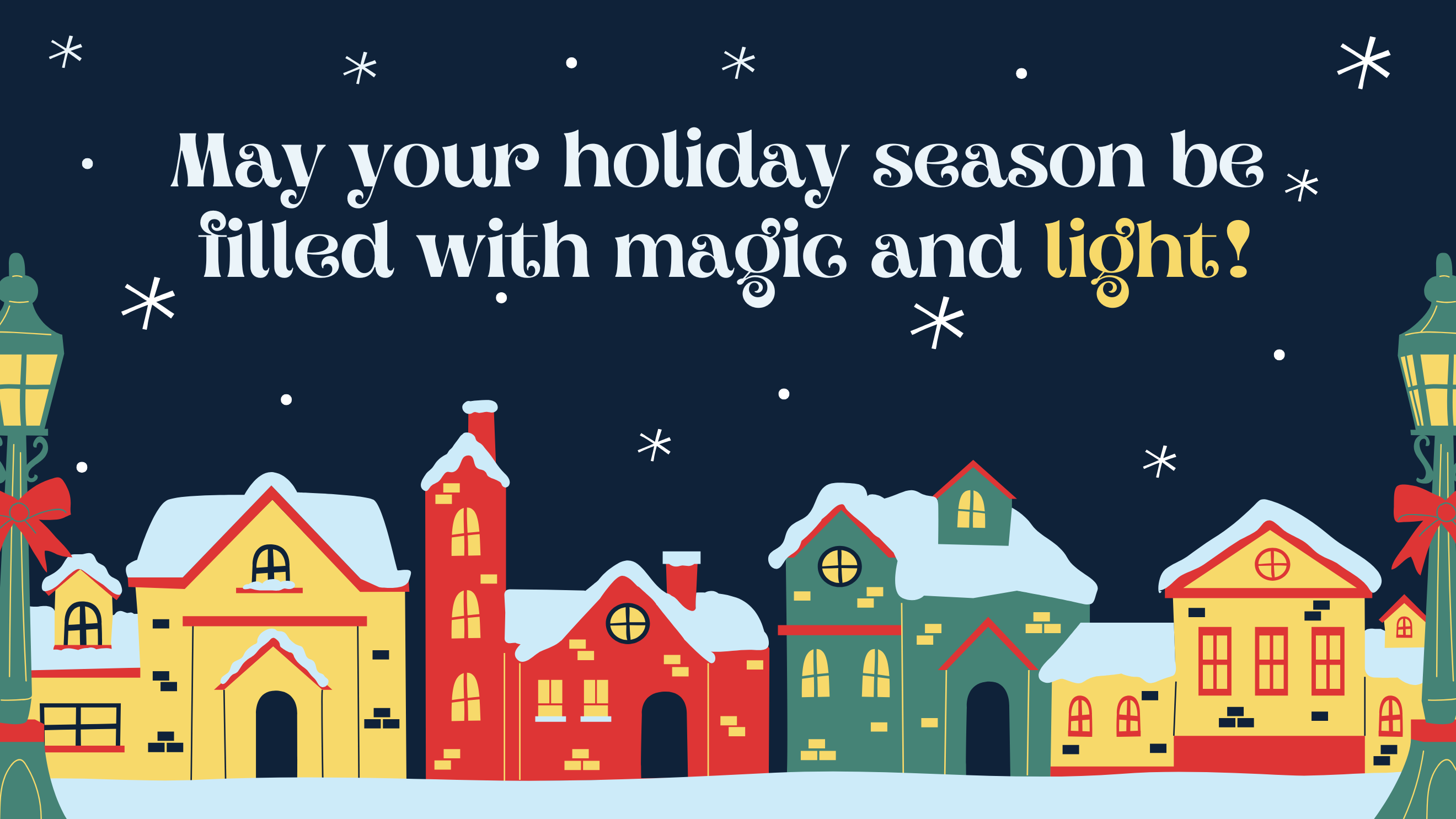 May your holiday season be filled with magic and light!